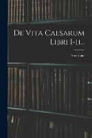 De Vita Caesarum Libri I-ii... (Paperback)