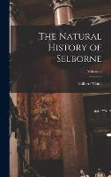 The Natural History of Selborne; Volume 2 (Hardback)
