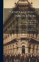 "Generational" Innovation: The Reconfiguration of Existing Systems and The Failure of Established Firms (Hardback)