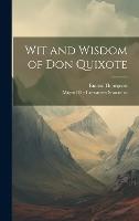 Wit and Wisdom of Don Quixote (Hardback)
