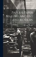 Paper & Paper Making, Ancient and Modern (Hardback)