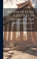 Realms Of Gold A Journey In Search Of The Mycenaeans (Hardback)