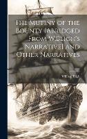 The Mutiny of the Bounty [Abridged From W.Bligh's Narrative] and Other Narratives (Hardback)
