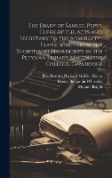 The Diary of Samuel Pepys: Clerk of the Acts and Secretary to the Admiralty: Transcribed From the Shorthand Manuscript in the Pepysian Library Magdalene College, Cambridge: V.9 (Hardback)