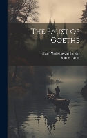 The Faust of Goethe (Hardback)