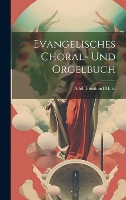 Evangelisches Choral- und Orgelbuch (Hardback)