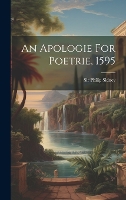 An Apologie For Poetrie, 1595 (Hardback)