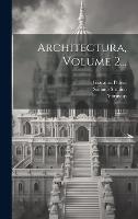 Architectura, Volume 2... (Hardback)