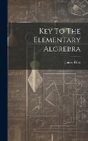 Key To The Elementary Algrebra (Hardback)