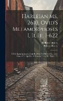 Harleian Ms. 2610, Ovid'S Metamorphoses I, Ii, Iii. 1-622; XXIV Latin Epigrams from Bodleian Or Other Mss.; Latin Glosses On Apollinaris Sidonius from Ms. Digby 172 (Hardback)