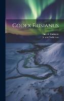 Codex Frisianus (Hardback)