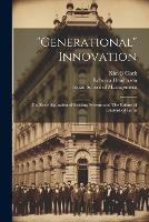 "Generational" Innovation: The Reconfiguration of Existing Systems and The Failure of Established Firms (Paperback)