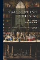 Scale, Scope and Spillovers: The Determinants of Research Productivity in Ethical Drug Discovery (Paperback)