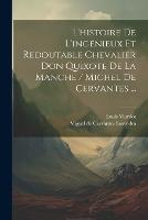 L'histoire De L'ingénieux Et Redoutable Chevalier Don Quixote De La Manche / Michel De Cervantes ... (Paperback)