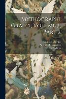 Mythographi Graeci, Volume 3, part 2 (Paperback)