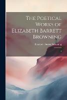The Poetical Works of Elizabeth Barrett Browning: 2 (Paperback)