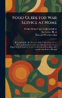 Food Guide for War Service at Home (Hardback)