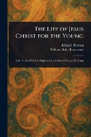 The Life of Jesus Christ for the Young (Paperback)