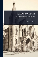 A Manual for Confirmation (Paperback)