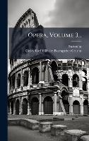 Opera, Volume 3... (Hardback)
