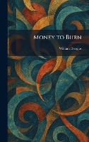 Money to Burn (Hardback)