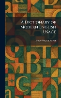 A Dictionary of Modern English Usage