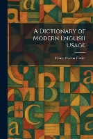 A Dictionary of Modern English Usage