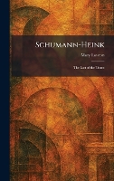 Schumann-Heink: The Last of the Titans (Hardback)