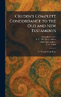 Cruden's Complete Concordance to the Old and New Testaments