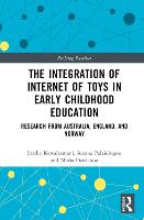 The Integration of Internet of Toys in Early Childhood Education: Research from Australia, England, and Norway - Evolving Families (Hardback)