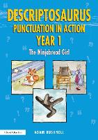 Descriptosaurus Punctuation in Action Year 1: The Ninjabread Girl: The Ninjabread Girl (Paperback)