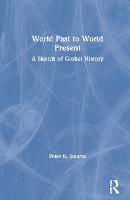 World Past to World Present: A Sketch of Global History (Hardback)
