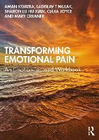 Transforming Emotional Pain: An Emotion-Focused Workbook (Paperback)