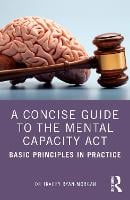 A Concise Guide to the Mental Capacity Act