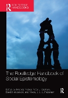 The Routledge Handbook of Social Epistemology - Routledge Handbooks in Philosophy (Paperback)