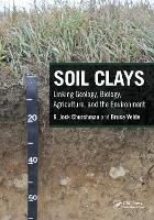 Soil Clays: Linking Geology, Biology, Agriculture, and the Environment (Paperback)