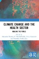 Climate Change and the Health Sector: Healing the World (Paperback)