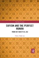 Sufism and the Perfect Human: From Ibn ‘Arabī to al-Jīlī - Routledge Sufi Series (Paperback)