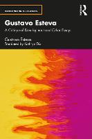 Gustavo Esteva: A Critique of Development and other essays - Decolonizing the Classics (Paperback)
