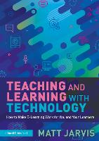 Teaching and Learning with Technology: How to Make E-Learning Work for You and Your Learners (Paperback)