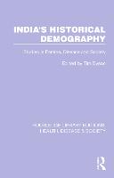 India's Historical Demography: Studies in Famine, Disease and Society - Routledge Library Editions: Health, Disease and Society (Hardback)
