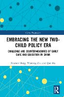 Embracing the New Two-Child Policy Era: Challenge and Countermeasures of Early Care and Education in China - China Perspectives (Hardback)