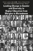 Leading Change in Gender and Diversity in Higher Education from Margins to Mainstream (Paperback)