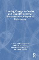 Leading Change in Gender and Diversity in Higher Education from Margins to Mainstream (Hardback)