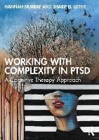 Working with Complexity in PTSD: A Cognitive Therapy Approach (Paperback)