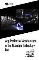 Applications of Accelerators in the Quantum Technology Era (Hardback)