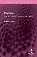 Mediations: Essays on Brecht, Beckett, and the Media - Routledge Revivals (Hardback)