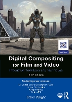 Digital Compositing for Film and Video: Production Workflows and Techniques (Paperback)