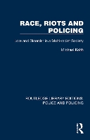 Race, Riots and Policing: Lore and Disorder in a Multi-racist Society - Routledge Library Editions: Police and Policing (Hardback)