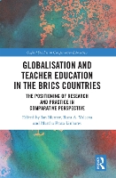 Globalisation and Teacher Education in the BRICS Countries: The Positioning of Research and Practice in Comparative Perspective - Oxford Studies in Comparative Education (Hardback)